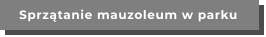 Sprzątanie mauzoleum w parku