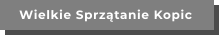 Wielkie Sprzątanie Kopic
